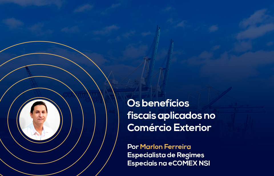 Os benefícios fiscais aplicados no Comércio Exterior